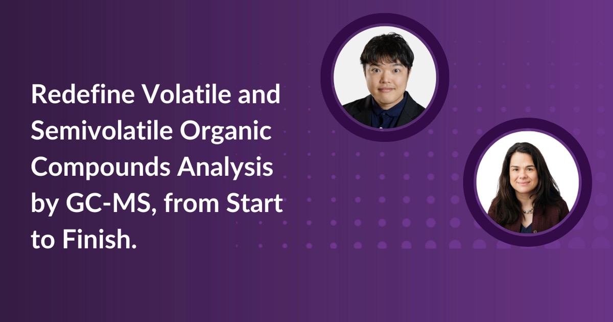 Redefine volatile and semivolatile organic compounds analysis by GCMS, from Start to finish