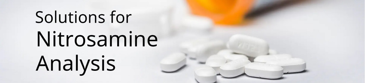 Solutions for Nitrosamine Analysis -common nitrosamines, NDSRIs using LC-MS/MS, GC-MS/MS and LC-HRMS-